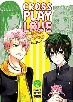 Crossplay Love: Otaku x Punk Vol. 2 Paperback by Toru
