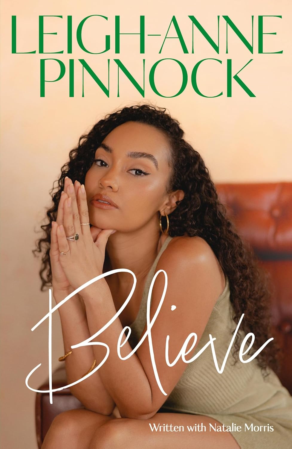 Believe: An empowering and honest memoir from Leigh-Anne Pinnock, member of one of the world's biggest girl bands, Little Mix. Paperback by Leigh-Anne Pinnock