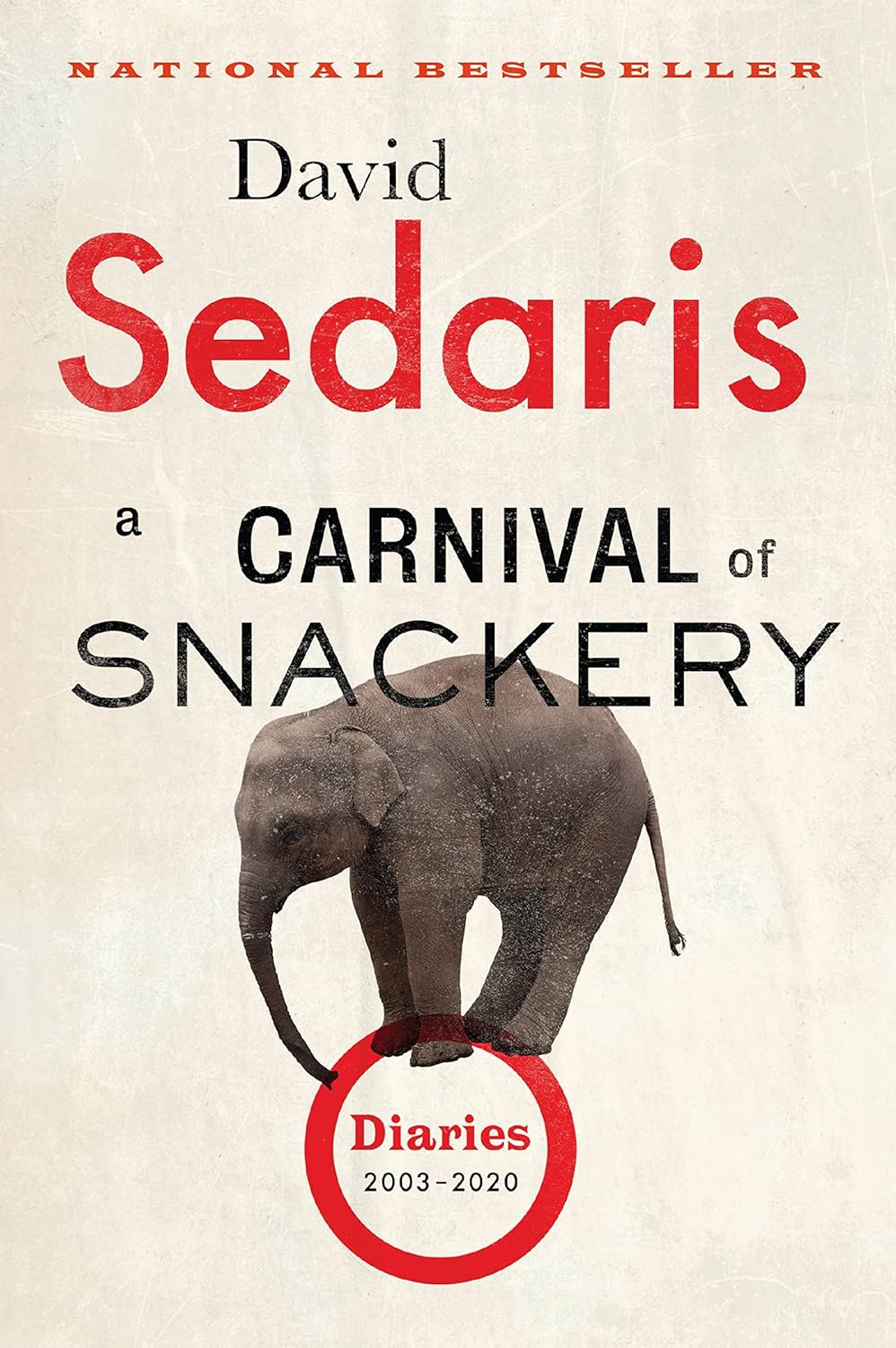 A Carnival of Snackery: Diaries (2003-2020) Paperback by David Sedaris