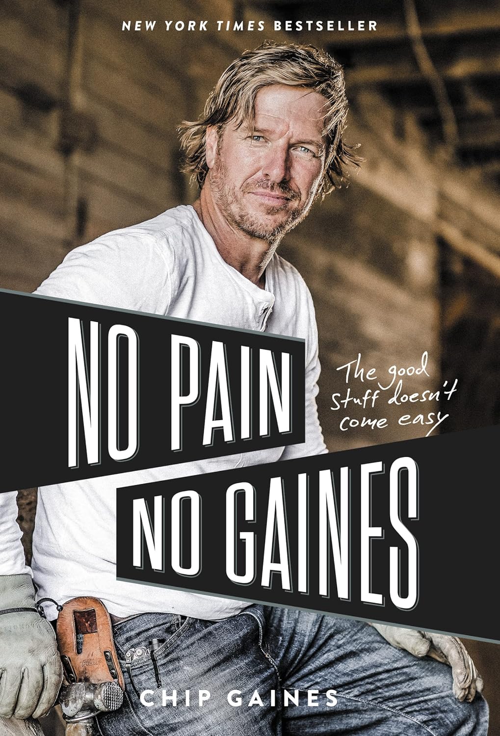 No Pain, No Gaines: The Good Stuff Doesn't Come Easy Hardcover