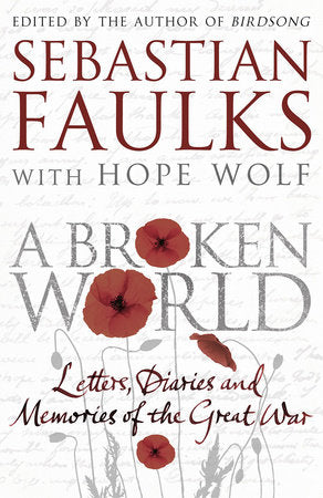 A Broken World Hardcover by Edited by Sebastian Faulks and Dr. Hope Wolf