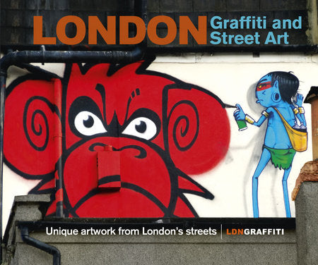London Graffiti and Street Art Hardcover by Joe Epstein; LDNGraffiti