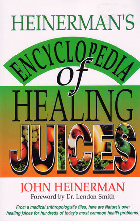 Heinerman's Encyclopedia of Healing Juices Paperback by John Heinerman