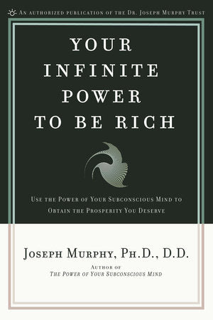 Your Infinite Power to Be Rich Paperback by Joseph Murphy, Ph.D., D.D.