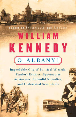 O Albany! Paperback by William Kennedy