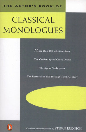 The Actor's Book of Classical Monologues Paperback by Collected and Introduced by Stefan Rudnicki