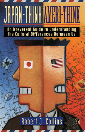 Japan-Think, Ameri-Think Paperback by Robert J. Collins
