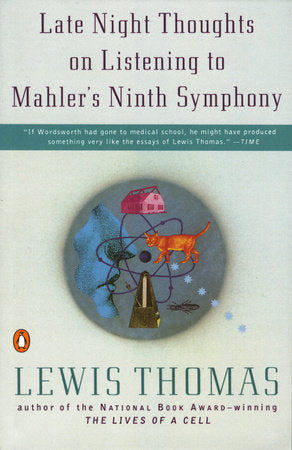 Late Night Thoughts on Listening to Mahler's Ninth Symphony Paperback by Lewis Thomas