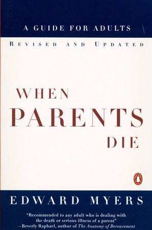 When Parents Die Paperback by Edward Myers