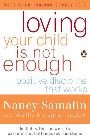 Loving Your Child Is Not Enough Paperback by Nancy Samalin with Martha Moraghan Jablow