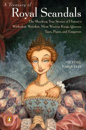 A Treasury of Royal Scandals Paperback by Michael Farquhar