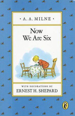 Now We Are Six DG by A. A. Milne; Illustrated by Ernest H. Shepard