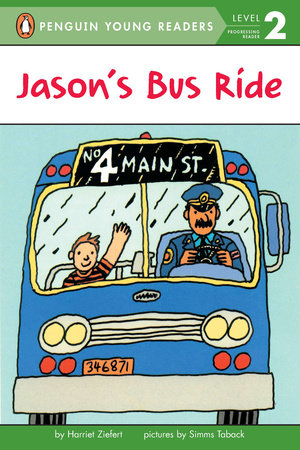 Jason's Bus Ride Paperback by Harriet Ziefert; Illustrated by Simms Taback