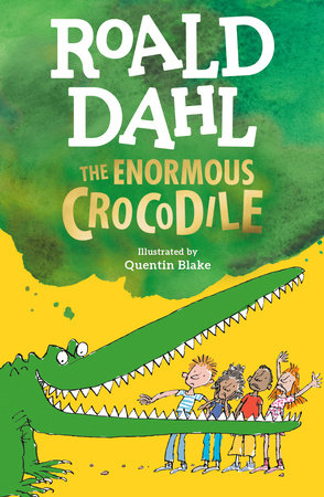 The Enormous Crocodile Paperback by Roald Dahl; Illustrated by Quentin Blake