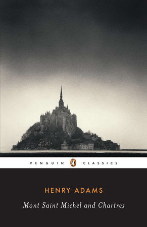 Mont-Saint-Michel and Chartres Paperback by Henry Adams