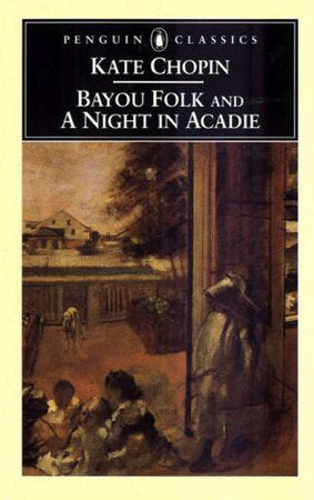 Bayou Folk and a Night in Acadie Paperback by Kate Chopin