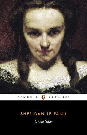 Uncle Silas Paperback by Joseph Sheridan Le Fanu; Edited with an Introduction and Notes by Victor Sage