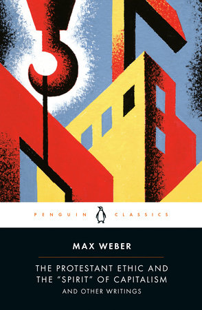 The Protestant Ethic and the "Spirit" of Capitalism Paperback by Max Weber; Edited, Translated, and with an Introduction and Notes by Peter Baehrand Gordon C. Wells