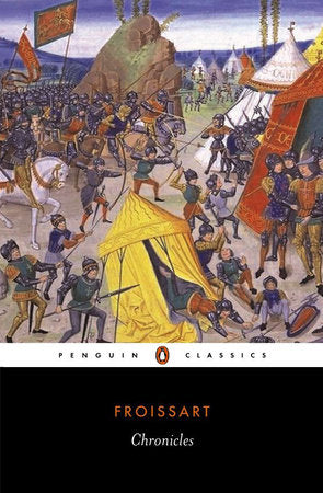 Chronicles Paperback by Jean Froissart; Selected, Translated, and Edited with an Introduction by Geoffrey Brereton