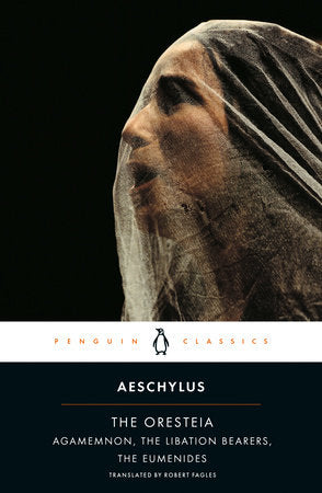 The Oresteia Paperback by Aeschylus; Translated by Robert Fagles; Introduction and Notes by Robert Fagles and W. B. Stanford