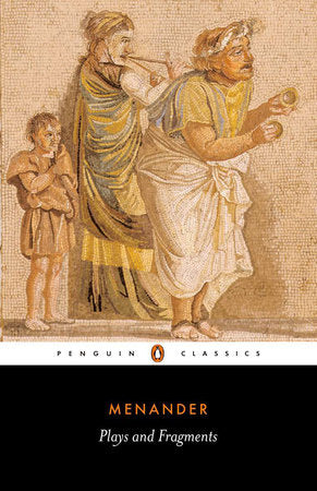 Plays and Fragments Paperback by Menander; Translated with an Introduction by Norma Miller