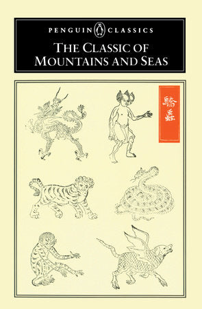 The Classic of Mountains and Seas Paperback by Anonymous; Translated with an Introduction and Notes by Anne Birrell