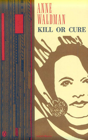 Kill or Cure Paperback by Anne Waldman