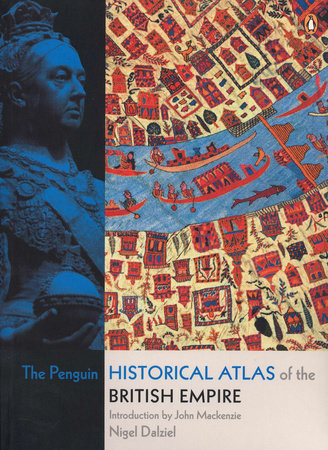 The Penguin Historical Atlas of the British Empire Paperback by Nigel Dalziel