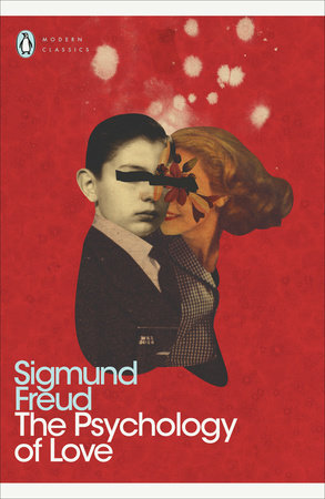 Modern Classics Psychology of Love Paperback by Sigmund Freud ;Jeri Johnson; Shaun Whiteside