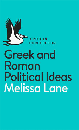 A Pelican Introduction Greek and Roman Political Ideas Paperback by Melissa Lane