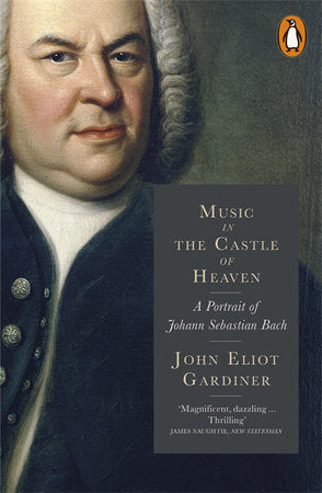 Music in the Castle of Heaven Paperback by John Eliot Gardiner