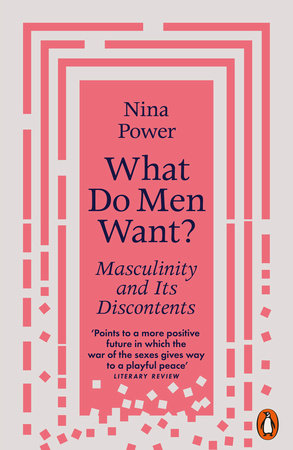 What Do Men Want? Paperback by Nina Power