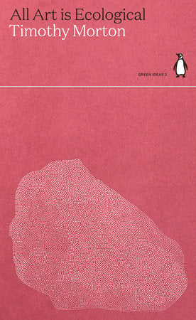 All Art Is Ecological Paperback by Timothy Morton
