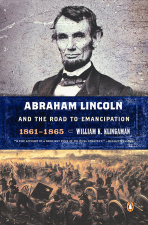 Abraham Lincoln and the Road to Emancipation, 1861-1865 Paperback by William K. Klingaman