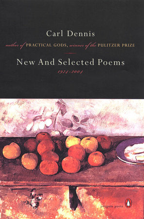 New and Selected Poems 1974-2004 Paperback by Carl Dennis
