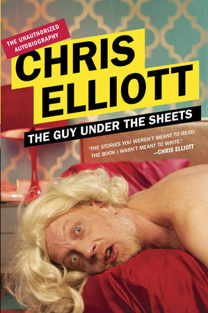 The Guy Under the Sheets Paperback by Chris Elliott