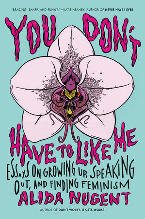 You Don't Have to Like Me Paperback by Alida Nugent