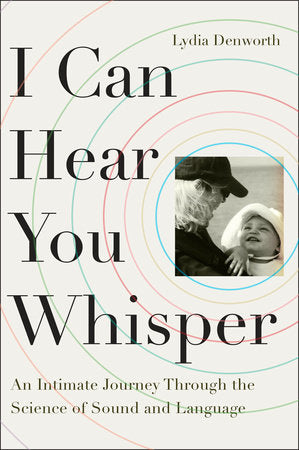 I Can Hear You Whisper Paperback by Lydia Denworth