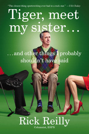 Tiger, Meet My Sister… Paperback by Rick Reilly
