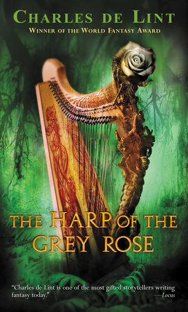 The Harp of the Grey Rose Paperback by Charles de Lint