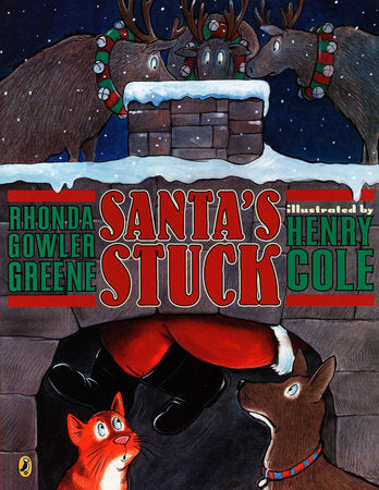 Santa's Stuck Paperback by Rhonda Greene; Illustrated by Henry Cole