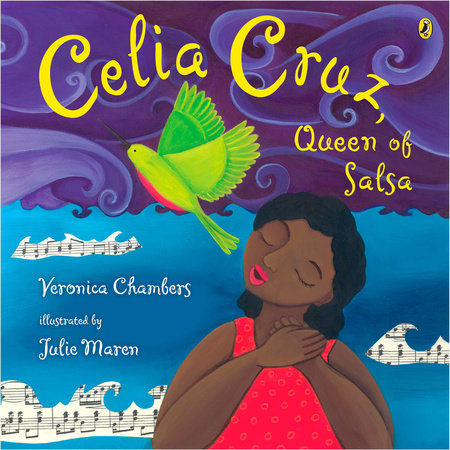 Celia Cruz, Queen of Salsa Paperback by Veronica Chambers; Illustrated by Julie Maren