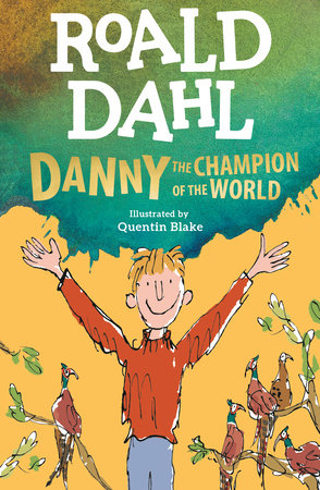 Danny the Champion of the World Paperback by Roald Dahl; Illustrated by Quentin Blake