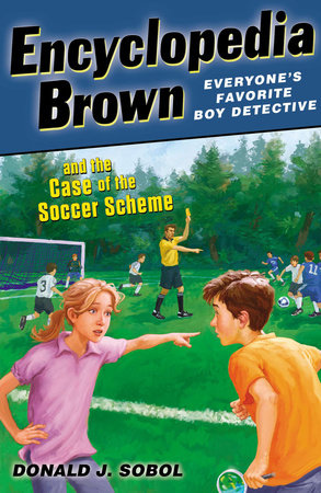 Encyclopedia Brown and the Case of the Soccer Scheme Paperback by Donald J. Sobol