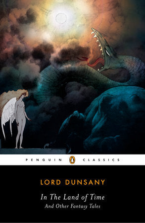 In the Land of Time Paperback by Lord Dunsany; Edited with an Introduction and Notes by S. T. Joshi