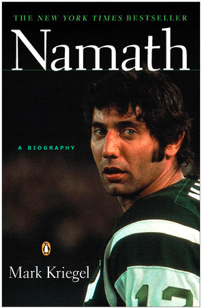 Namath: A Biography Paperback by Mark Kriegel