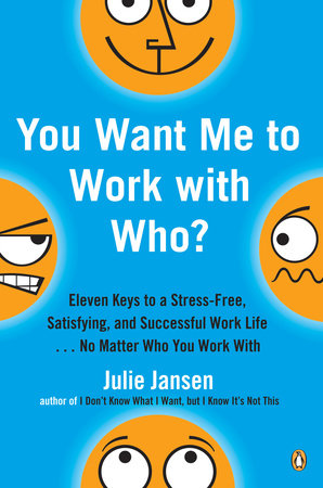 You Want Me to Work with Who? Paperback by Julie Jansen