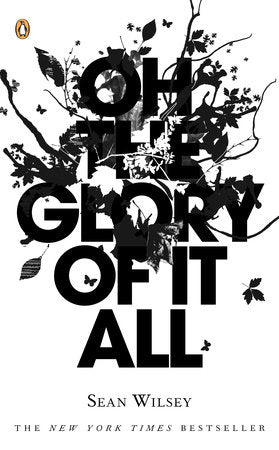 Oh the Glory of It All Paperback by Sean Wilsey