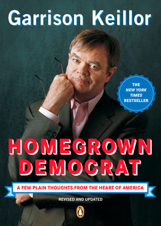 Homegrown Democrat Paperback by Garrison Keillor