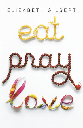 Eat Pray Love Paperback by Elizabeth Gilbert